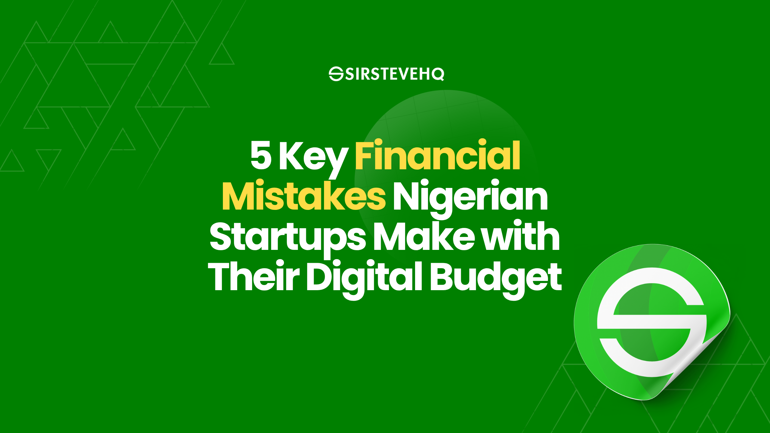 5 Key Financial Mistakes Nigerian Startups Make with Their Digital Budget