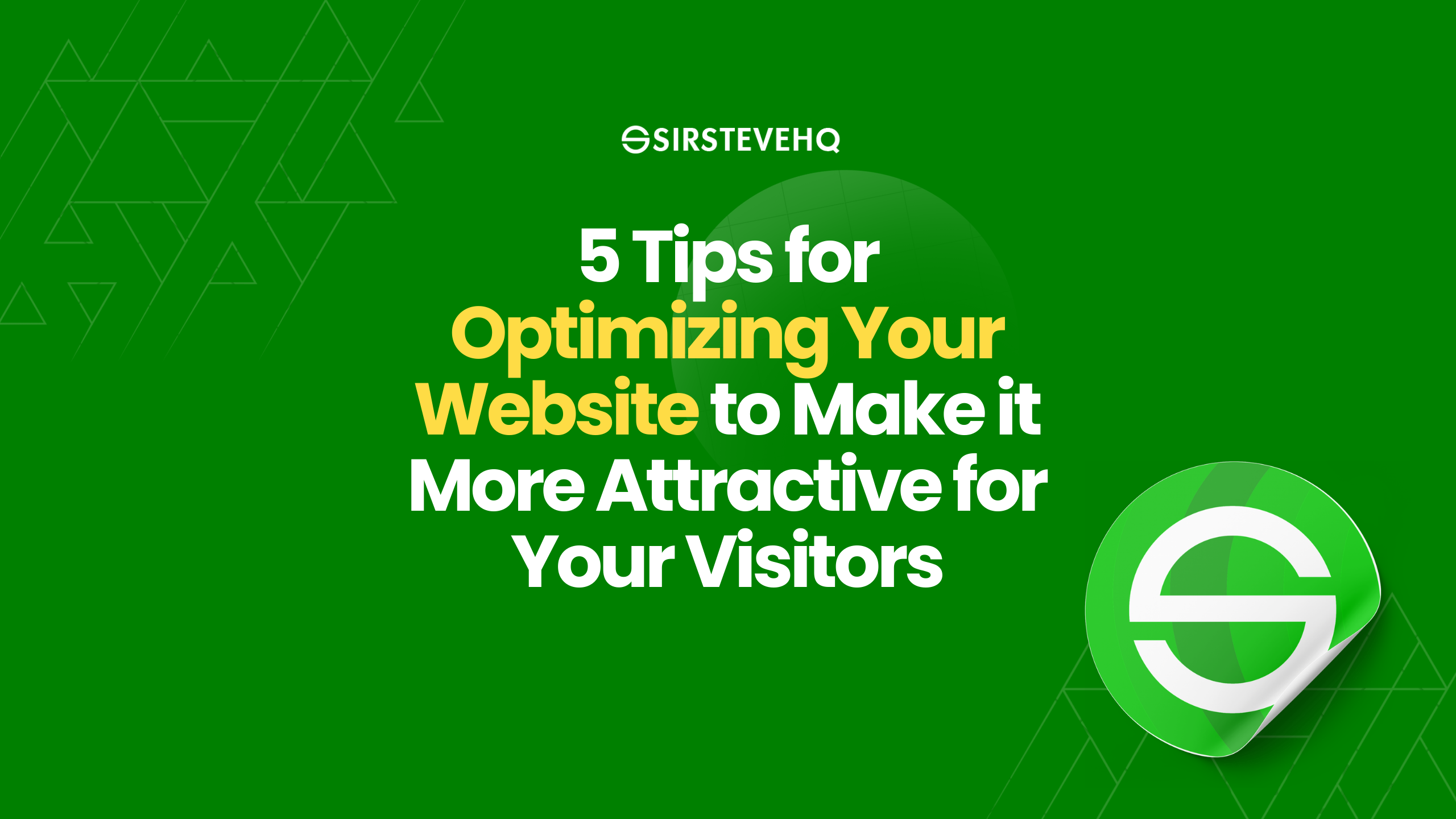 5 Tips for Optimizing Your Website to Make it More Attractive for Your Visitors