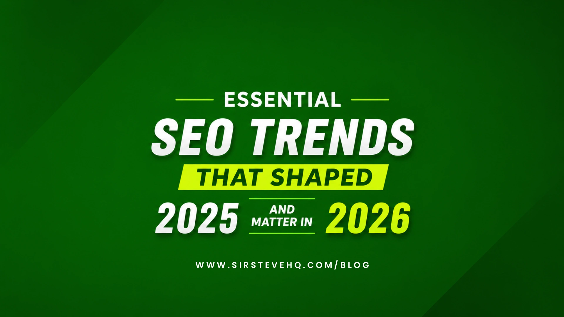 Essential SEO Trends That Shaped 2025 and Matter in 2026