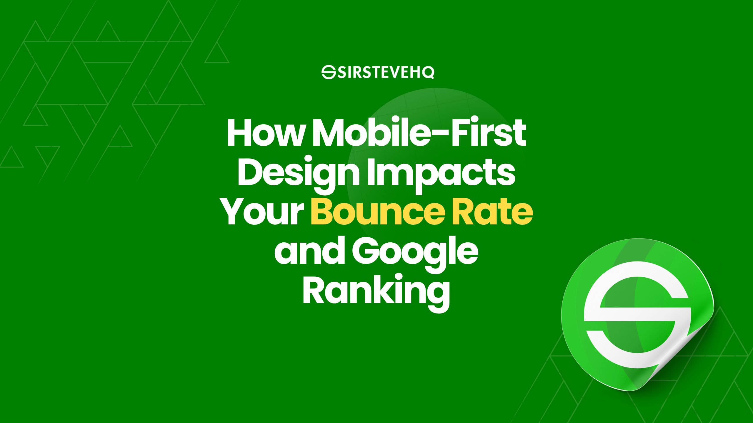 How Mobile-First Design Impacts Your Bounce Rate and Google Ranking