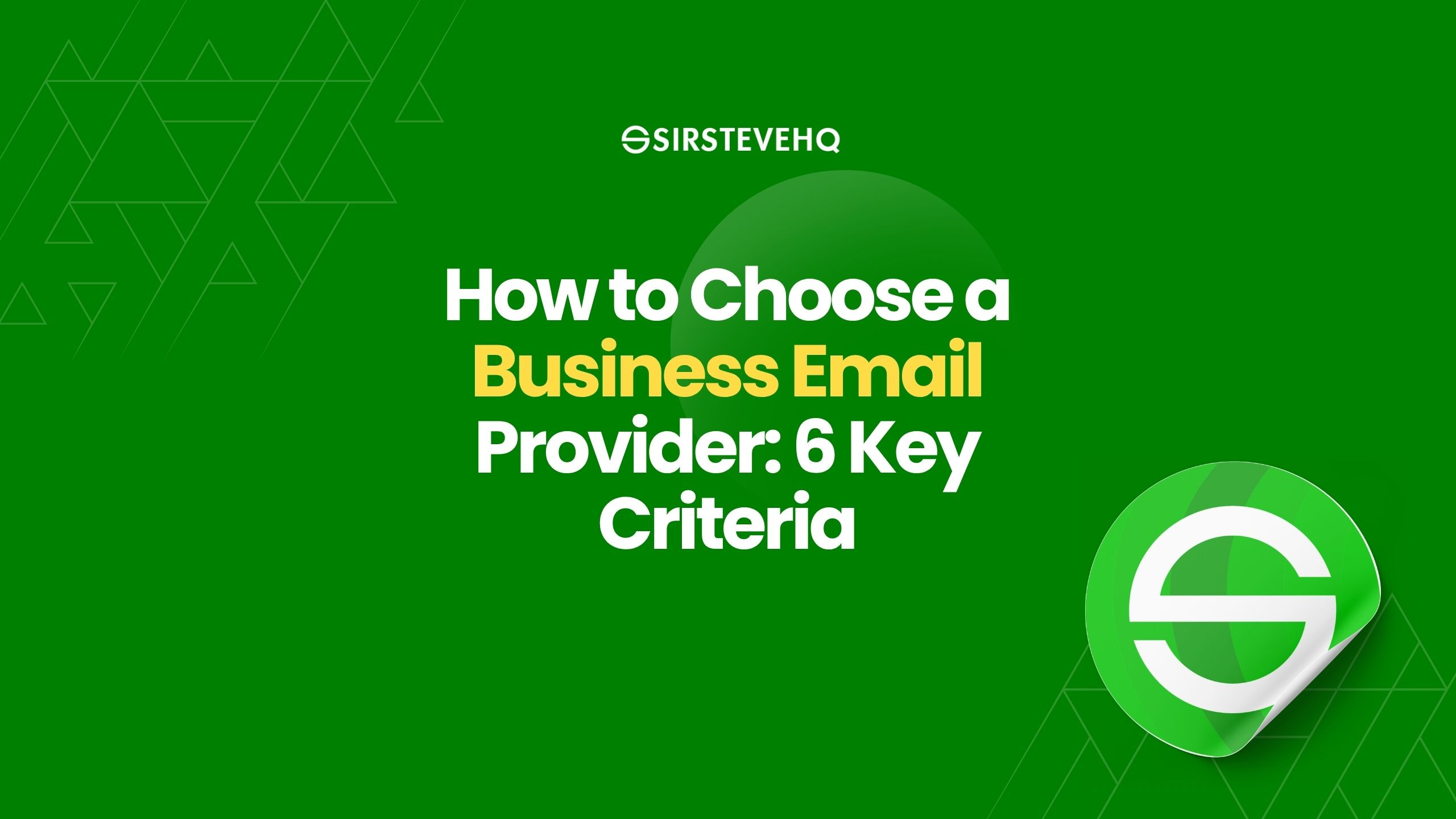 How to Choose a Business Email Provider: 6 Key Criteria