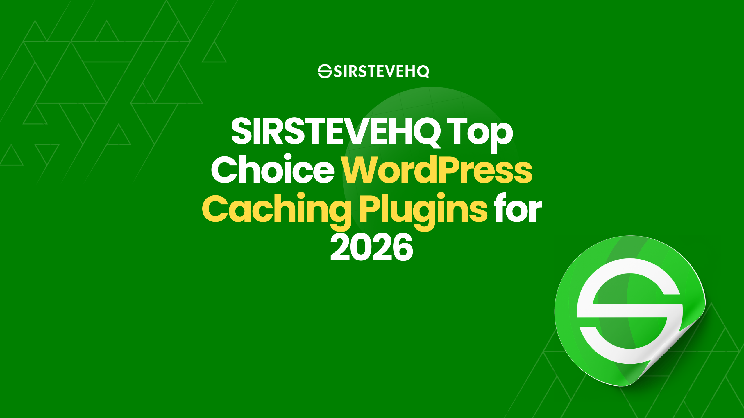 SIRSTEVEHQ Top Choice WordPress Caching Plugins for 2026
