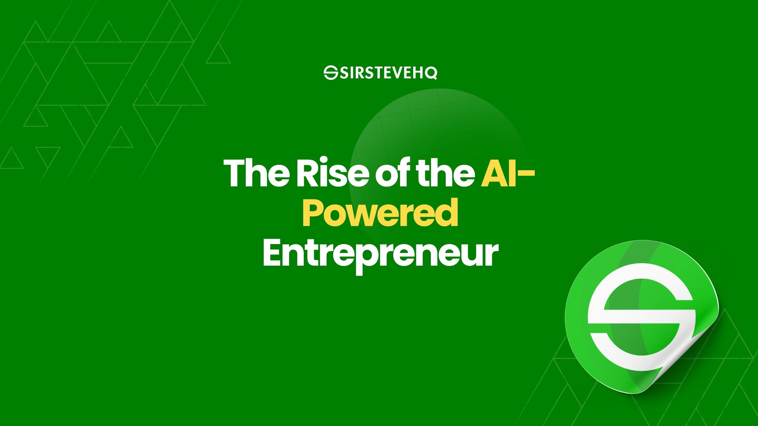 The Rise of the AI-Powered Entrepreneur