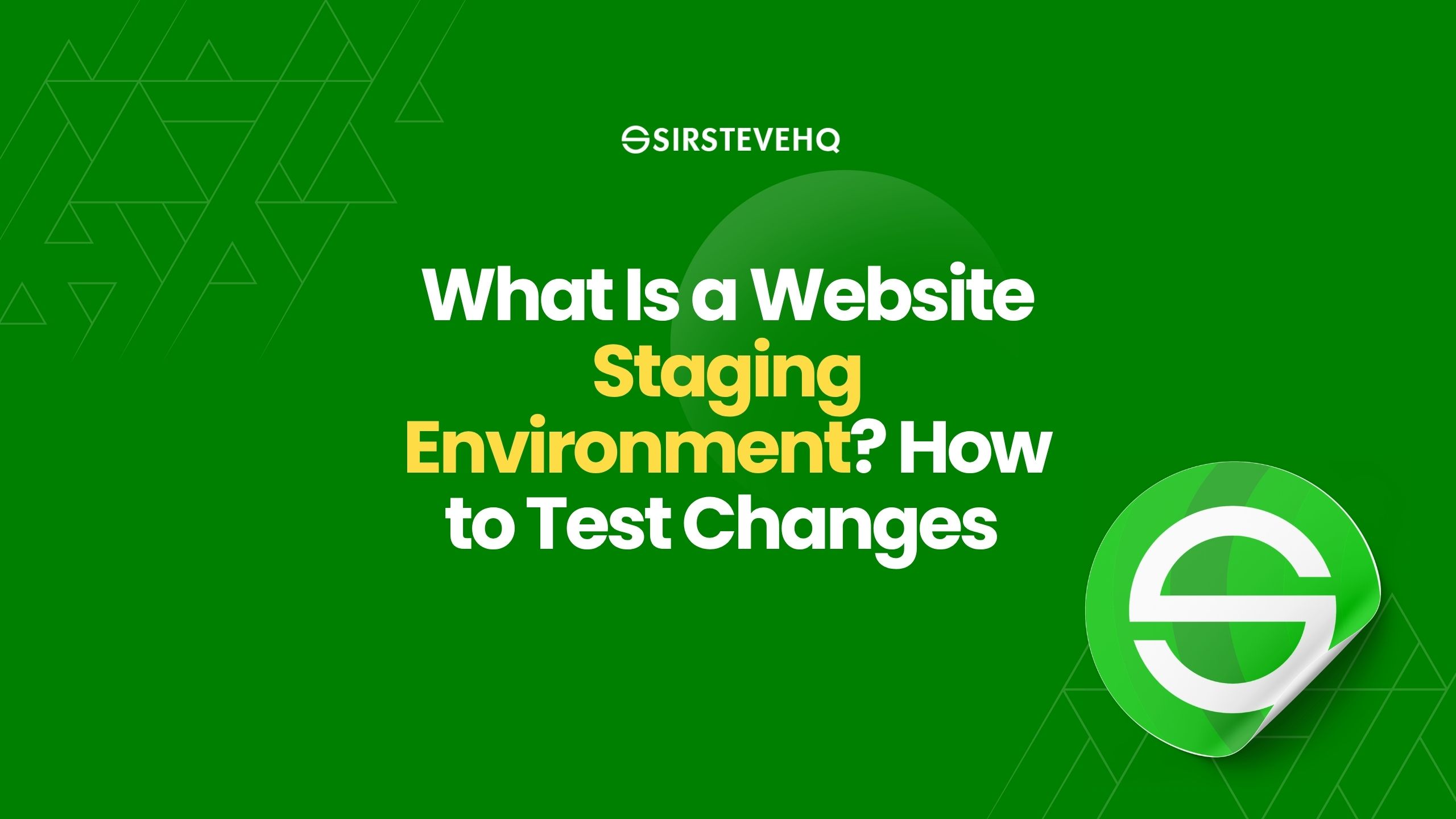 What Is a Website Staging Environment? How to Test Changes Without Breaking Your Live Website