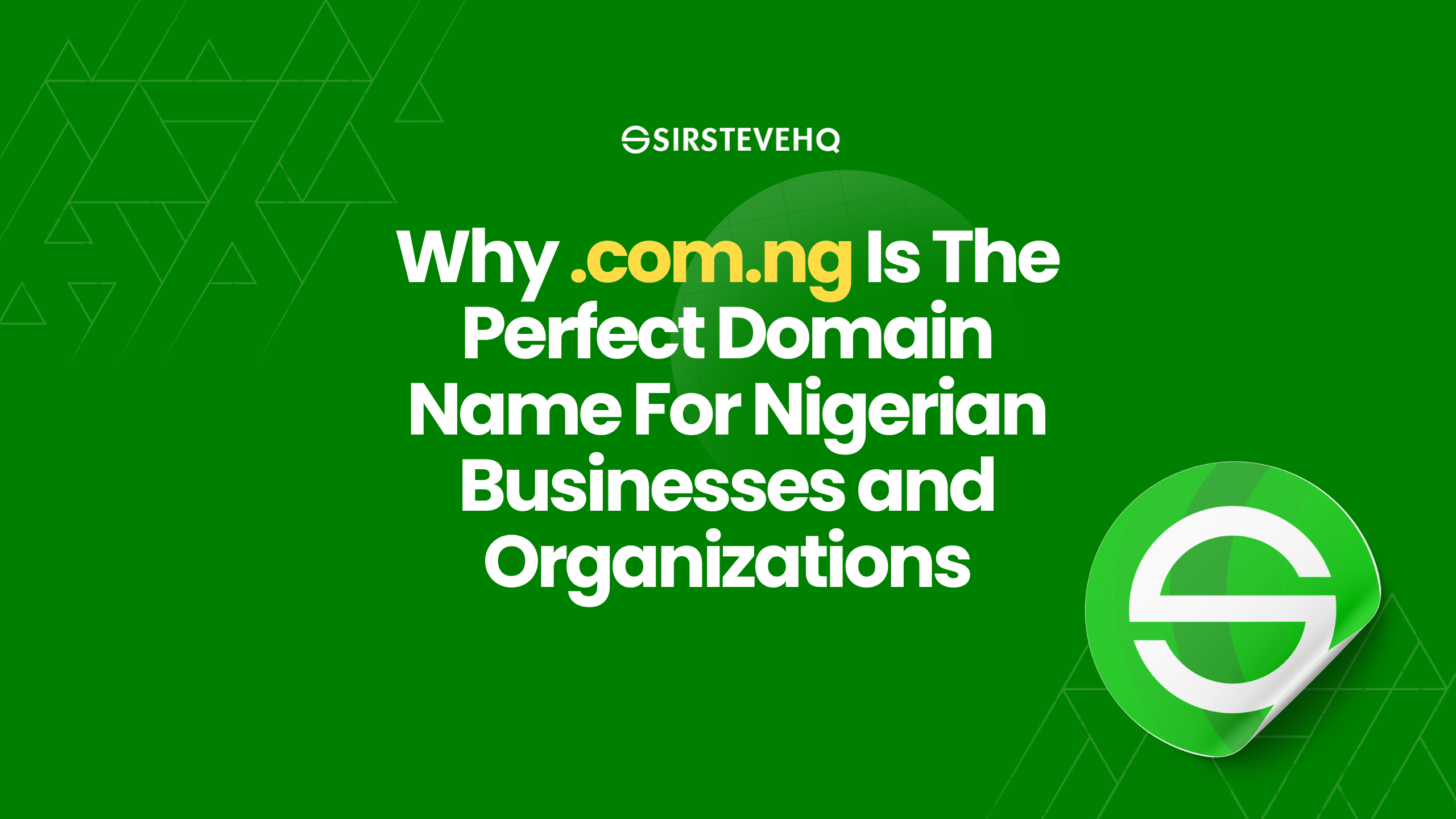 Why .com.ng Is The Perfect Domain Name For Nigerian Businesses and Organizations