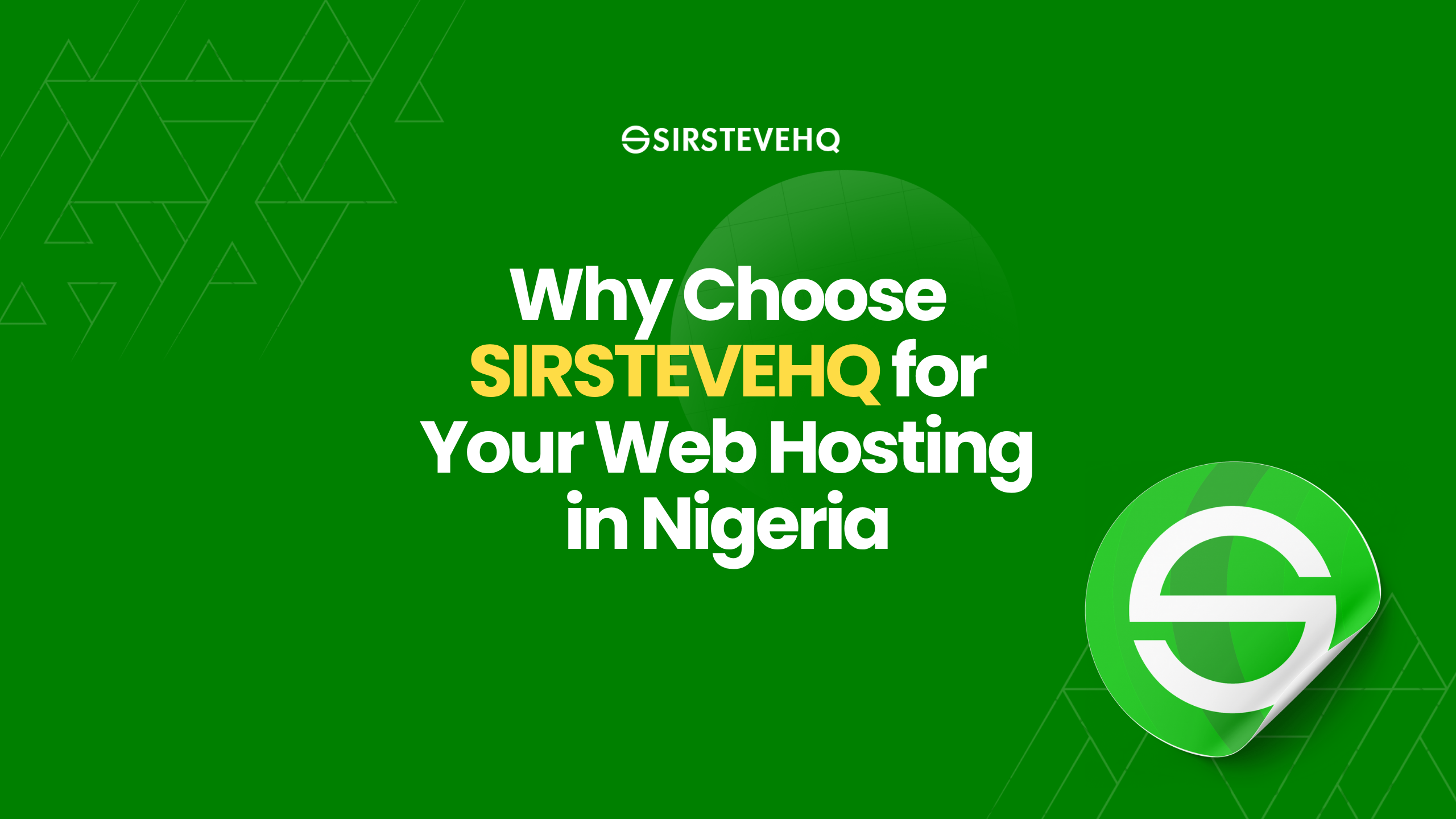 Why Choose SIRSTEVEHQ for Your Web Hosting in Nigeria